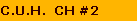 C.U.H.  CH #2